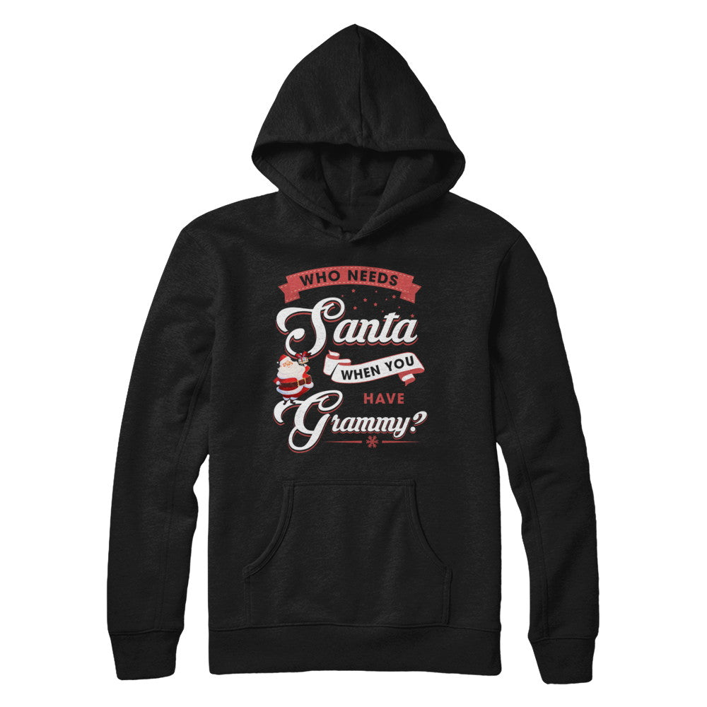 Who Needs Santa When You Have Grammy T-Shirt & Sweatshirt | Teecentury.com
