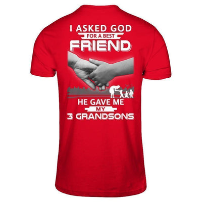 I Asked God For A Best Friend He Gave Me My Three Grandsons T-Shirt & Hoodie | Teecentury.com