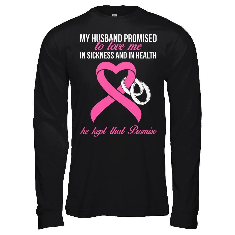 My Husband Promises To Love Me In Sickness Breast Cancer T-Shirt & Hoodie | Teecentury.com
