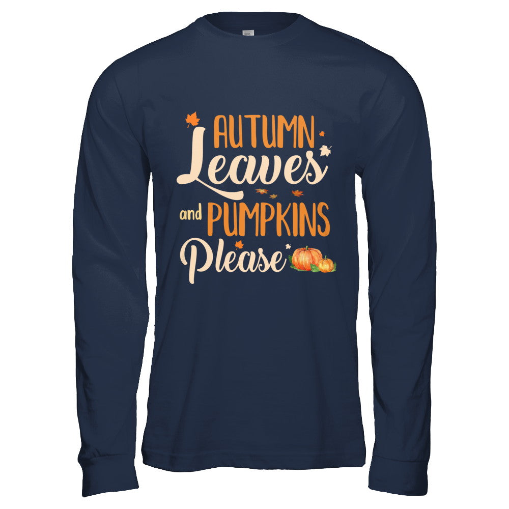 Autumn Leaves And Pumpkins Please T-Shirt & Hoodie | Teecentury.com