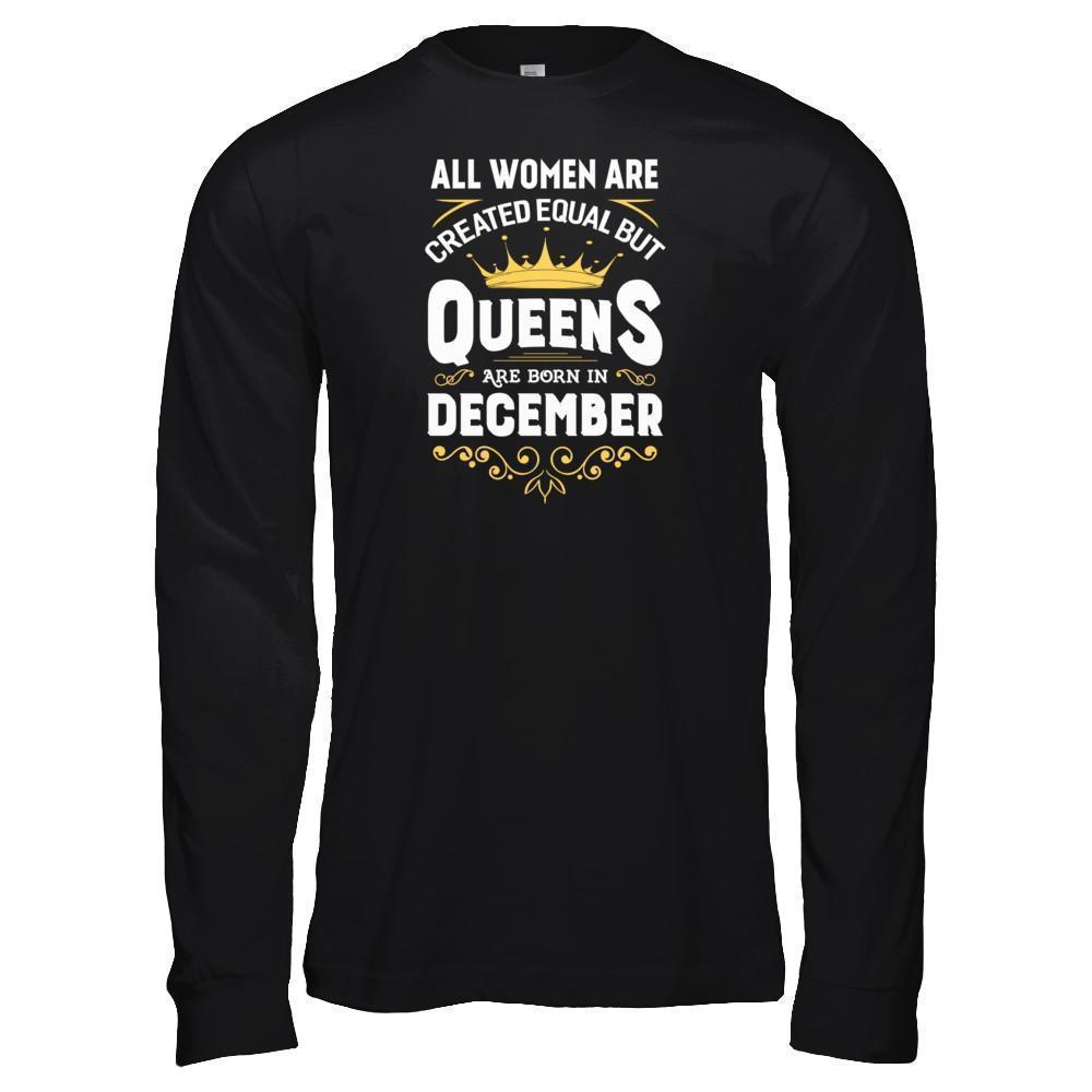 All Women Are Created Equal But Queens Are Born In December T-Shirt & Tank Top | Teecentury.com