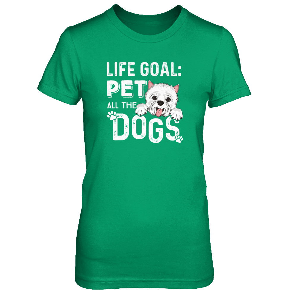 Life Goal Pet All The Dogs T-Shirt & Tank Top | Teecentury.com