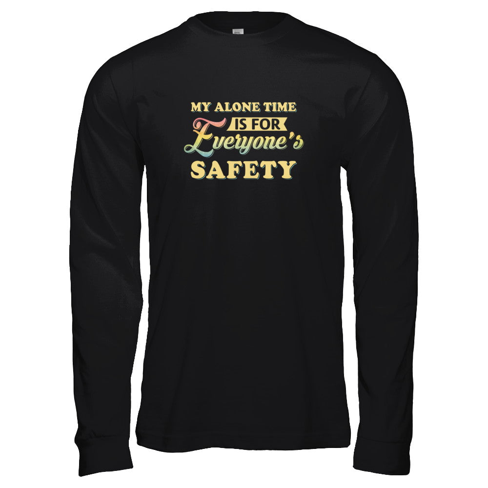 My Alone Time Is For Everyone's Safety T-Shirt & Tank Top | Teecentury.com