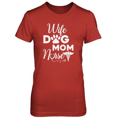 Wife Dog Mom Nurse T-Shirt & Tank Top | Teecentury.com