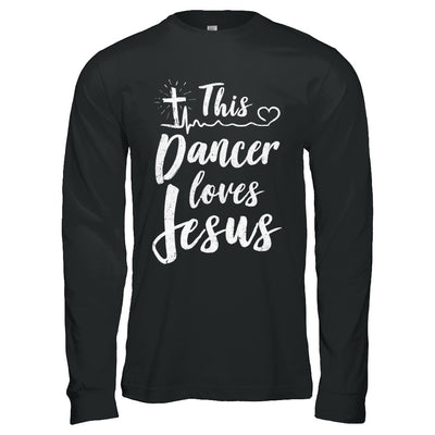 This Dancer Loves Jesus Christian Dance T-Shirt & Hoodie | Teecentury.com