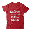 My Favorite People Call Me Opa Fathers Day Gift T-Shirt & Hoodie | Teecentury.com
