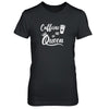 Caffeine Queen Coffee Queen Funny T-Shirt & Tank Top | Teecentury.com