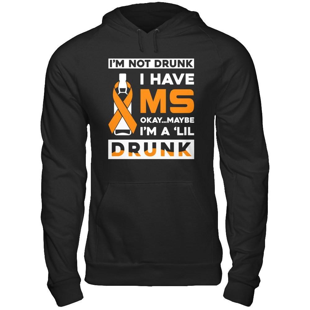 I'm Not Drunk I Have Ms Okay Maybe I'm A 'Lil Drunk T-Shirt & Hoodie | Teecentury.com