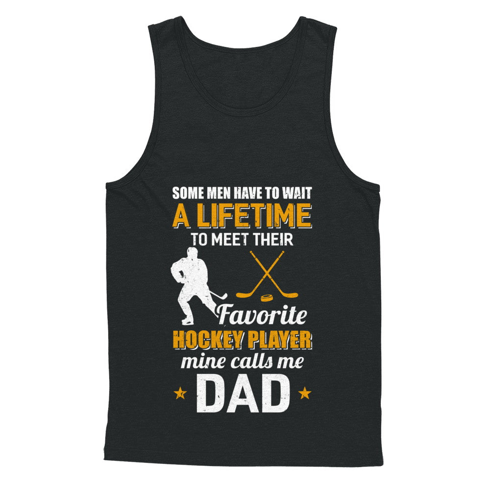 Funny My Favorite Hockey Player Calls Me Dad T-Shirt & Hoodie | Teecentury.com