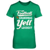 Football Grandmas Yell Loudest T-Shirt & Hoodie | Teecentury.com