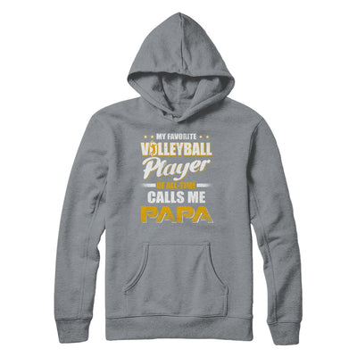 My Favorite Volleyball Player Calls Me Papa Volleyball T-Shirt & Hoodie | Teecentury.com