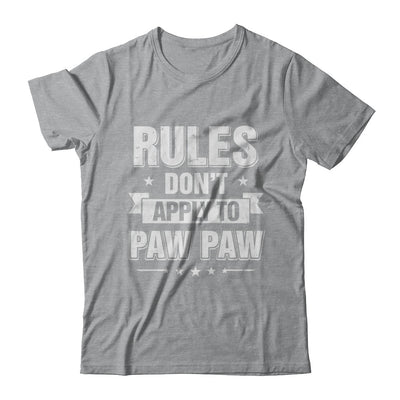 Grandfather Rules Don't Apply To Paw Paw T-Shirt & Hoodie | Teecentury.com