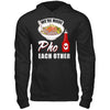 We're Made Pho Each Other T-Shirt Funny Vietnamese Pho Soup T-Shirt & Hoodie | Teecentury.com