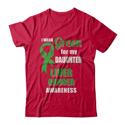 I Wear Green For My Daughter Liver Cancer Dad Mom T-Shirt & Hoodie | Teecentury.com