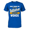 Don't Make Me Use My Volleyball Coach Voice T-Shirt & Hoodie | Teecentury.com