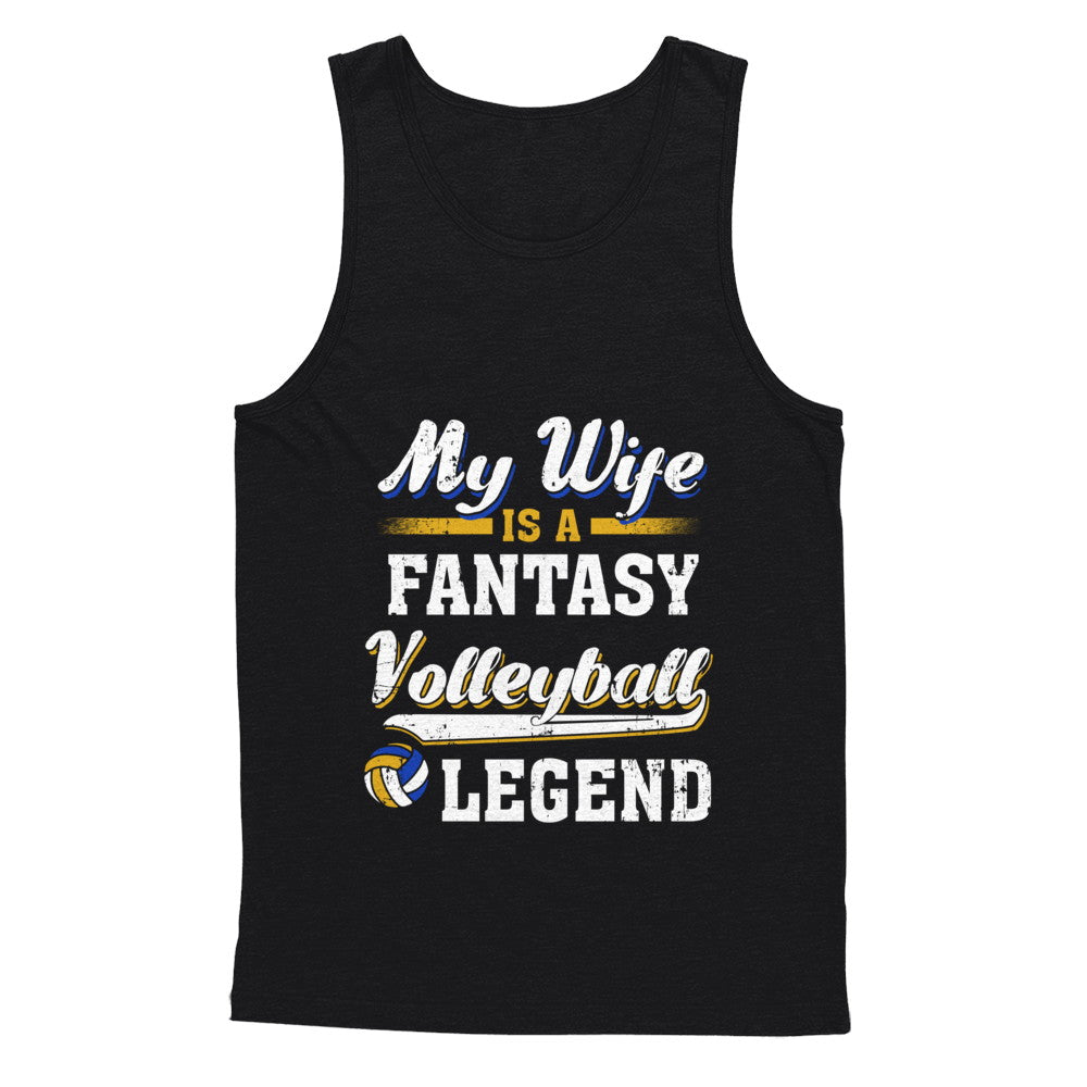 My Wife Is A Fantasy Volleyball Legend T-Shirt & Hoodie | Teecentury.com