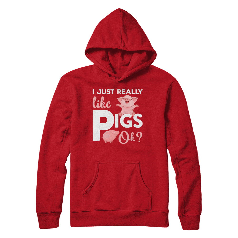 I Just Really Like Pigs Ok T-Shirt & Hoodie | Teecentury.com