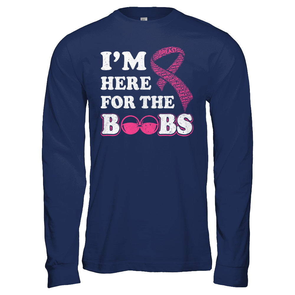 I'm Here For The Boobs Breast Cancer Shirt & Hoodie 