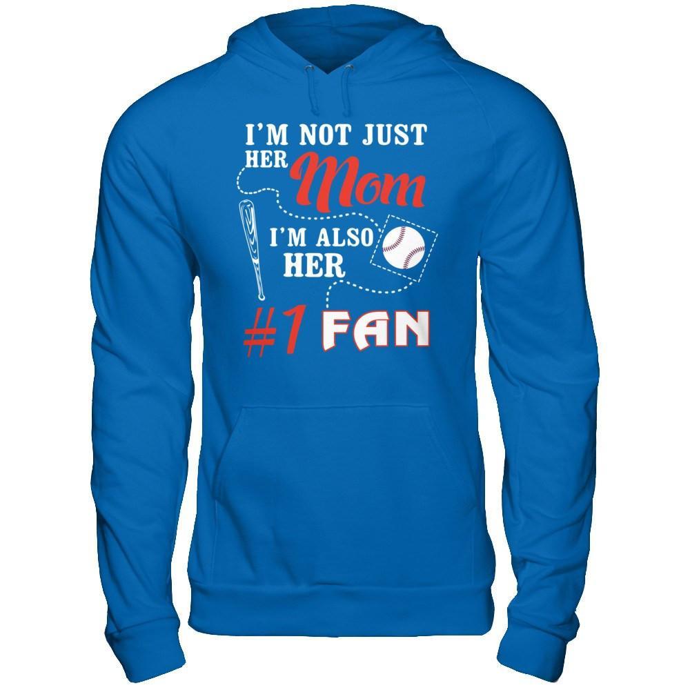 I'm Not Just Her Mom I'm Also Her Fan Baseball Mom T-Shirt & Hoodie | Teecentury.com