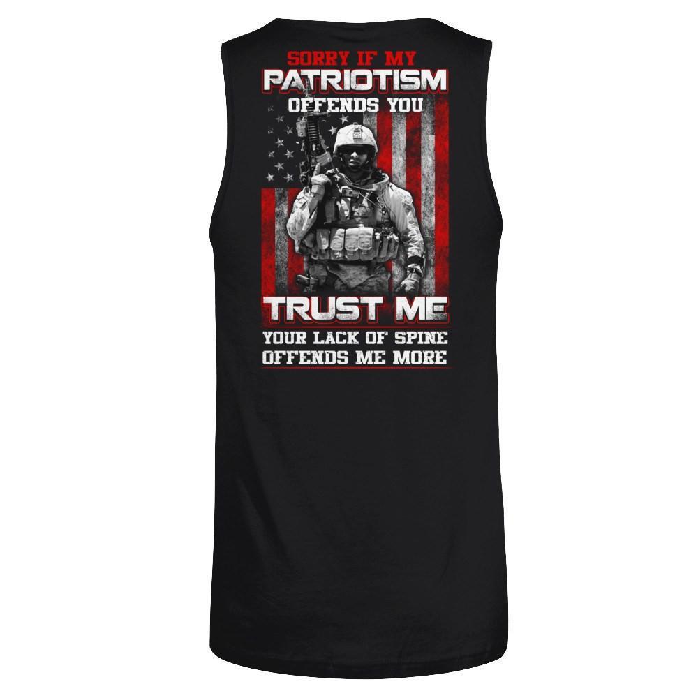 Sorry If My Patriotism Offends You Trust Me Your Lack Of Spine Offends Me More T-Shirt & Hoodie | Teecentury.com