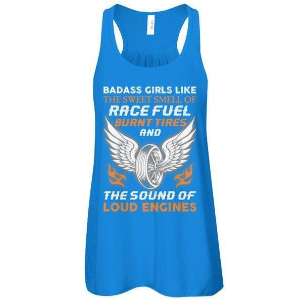 Badass Girls Like The Sweet Smell Of Race Fuel T-Shirt & Tank Top | Teecentury.com