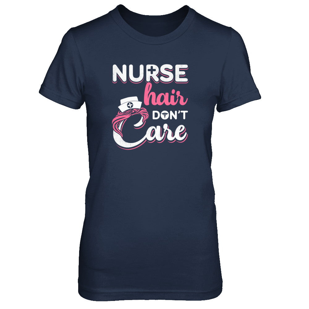 Nurse Hair Don't Care T-Shirt & Tank Top | Teecentury.com