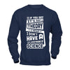 I Hear I Dont Have A Basic Understanding Of Science T-Shirt & Hoodie | Teecentury.com