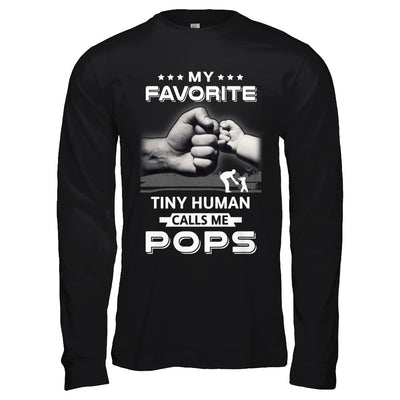 My Favorite Tiny Human Calls Me Pops T-Shirt & Hoodie | Teecentury.com