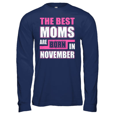 The Best Moms Are Born In November T-Shirt & Hoodie | Teecentury.com