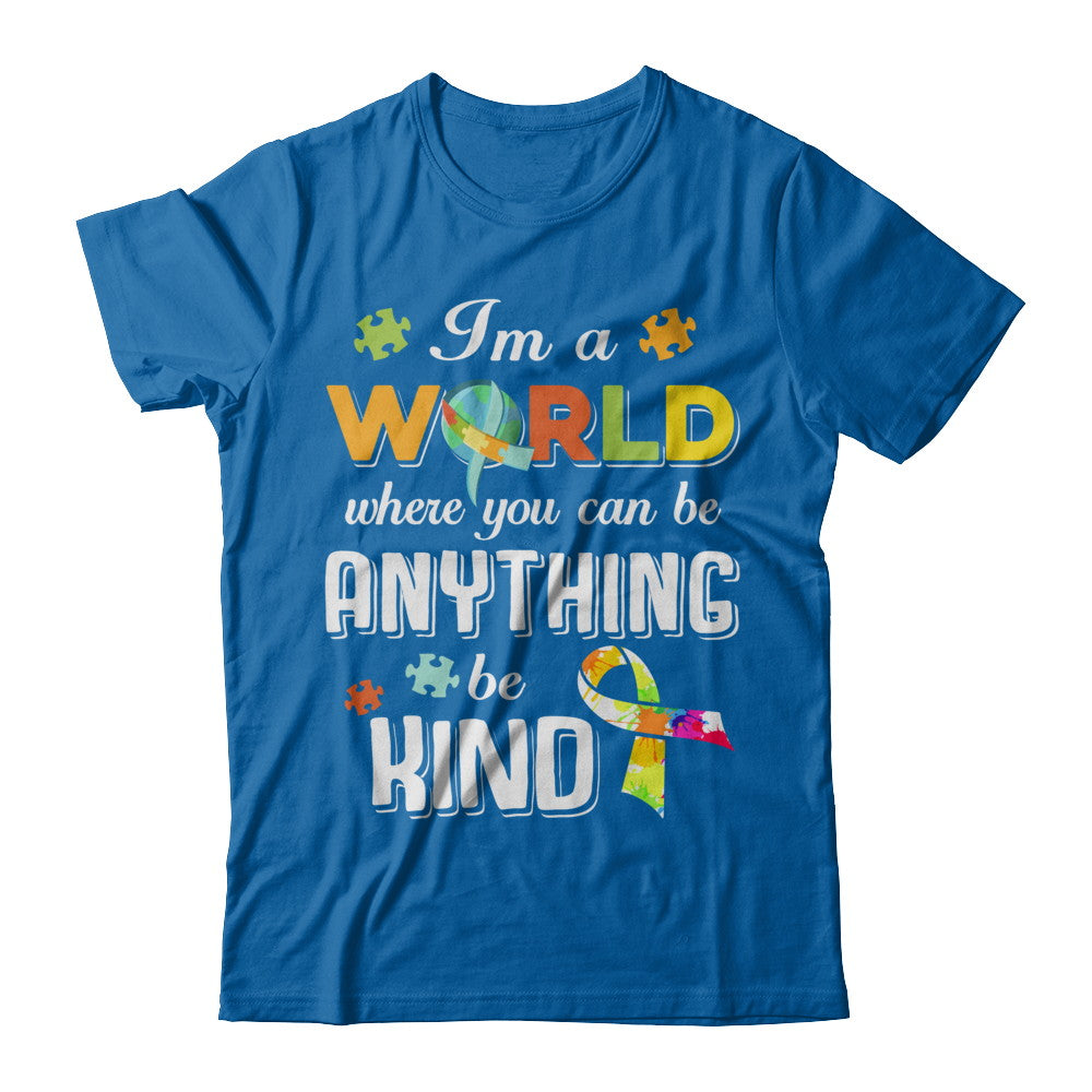 In A World Where You Can Be Anything Be Kind Autism T-Shirt & Hoodie | Teecentury.com