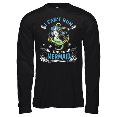 I Can't Run I'm A Mermaid T-Shirt & Hoodie | Teecentury.com