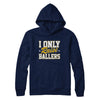 I Only Raise Ballers T-Shirt & Hoodie | Teecentury.com