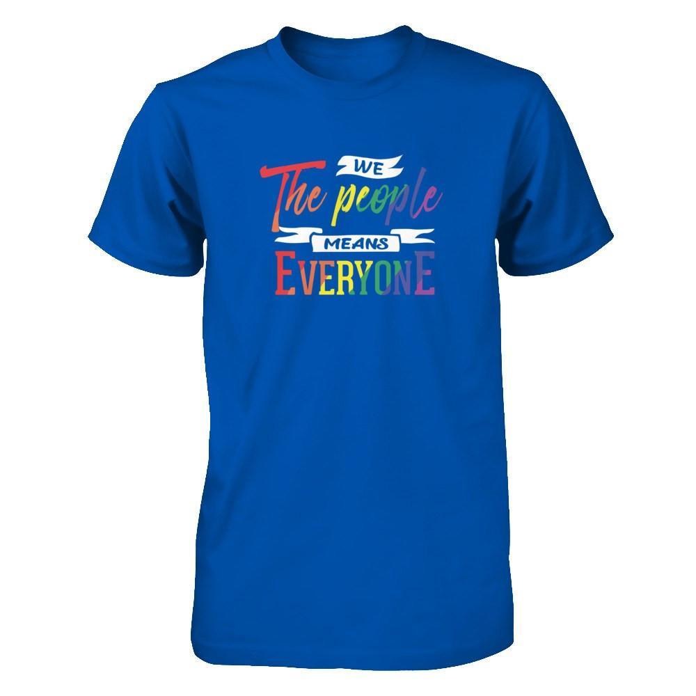 We The People Means Everyone T-Shirt & Hoodie | Teecentury.com