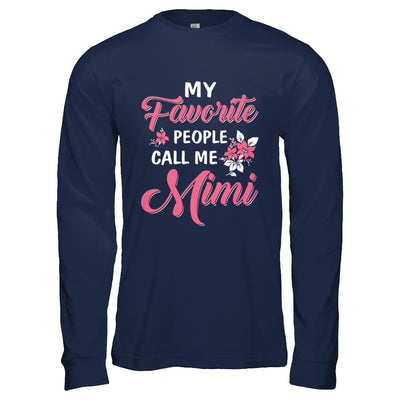 My Favorite People Call Me Mimi Mothers Day Gift T-Shirt & Hoodie | Teecentury.com