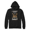 I Hunt To Burn Off The Crazy Hunting T-Shirt & Hoodie | Teecentury.com