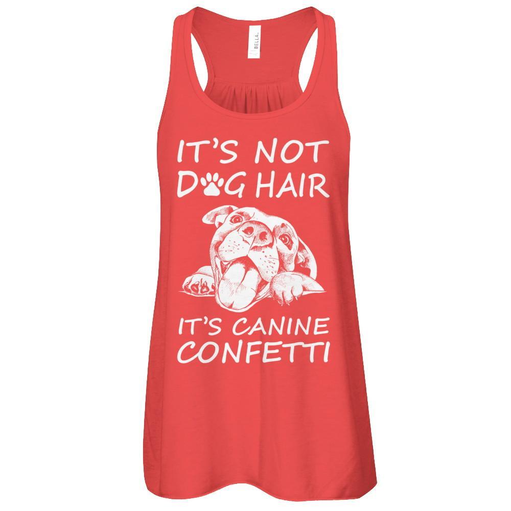 It’s Not Dog Hair It’s Canine Confetti T-Shirt & Tank Top | Teecentury.com
