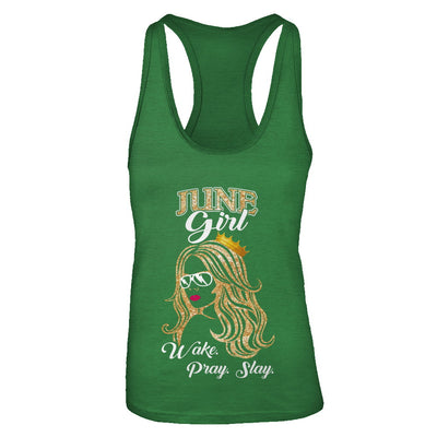 June Woman Lady Girl Wake Pray Slay Birthday Gift T-Shirt & Tank Top | Teecentury.com