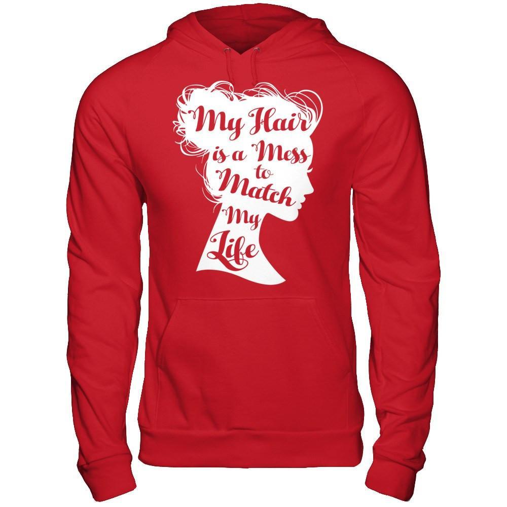 My Hair Is A Mess To Match My Life T-Shirt & Hoodie | Teecentury.com