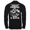 I Asked God For A Best Friend He Gave Me My Two Sons T-Shirt & Hoodie | Teecentury.com