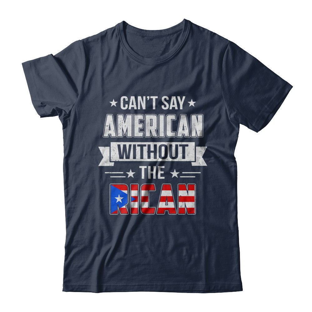 Can't Say American Without The Rican T-Shirt & Hoodie | Teecentury.com