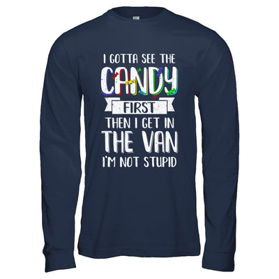 I Gotta See The Candy First Then I Get In The Van T-Shirt & Hoodie | Teecentury.com