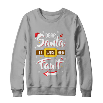 Funny Christmas Couples Dear Santa It Was Her Fault T-Shirt & Sweatshirt | Teecentury.com