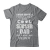 Never Dreamed I Would Be A Cool Soccer Dad Fathers Day T-Shirt & Hoodie | Teecentury.com