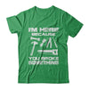 I'm Here Because You Broke Something Mechanic T-Shirt & Hoodie | Teecentury.com