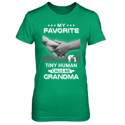 My Favorite Tiny Human Calls Me Grandma T-Shirt & Hoodie | Teecentury.com