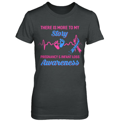 Pregnancy Infant Loss Awareness There Is More To My Story T-Shirt & Hoodie | Teecentury.com