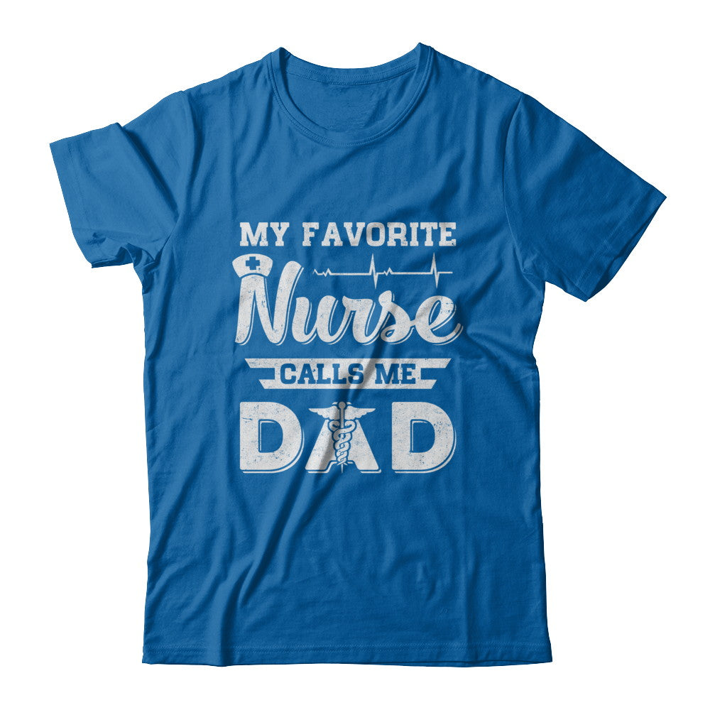 My Favorite Nurse Calls Me Dad Fathers Day Gift T-Shirt & Hoodie | Teecentury.com