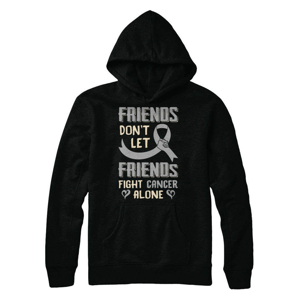 Friends Don't Let Friends Fight Cancer Alone Grey Gray Awareness T-Shirt & Hoodie | Teecentury.com