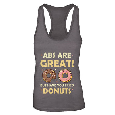 Abs Are Great But Have You Tried Donuts T-Shirt & Tank Top | Teecentury.com