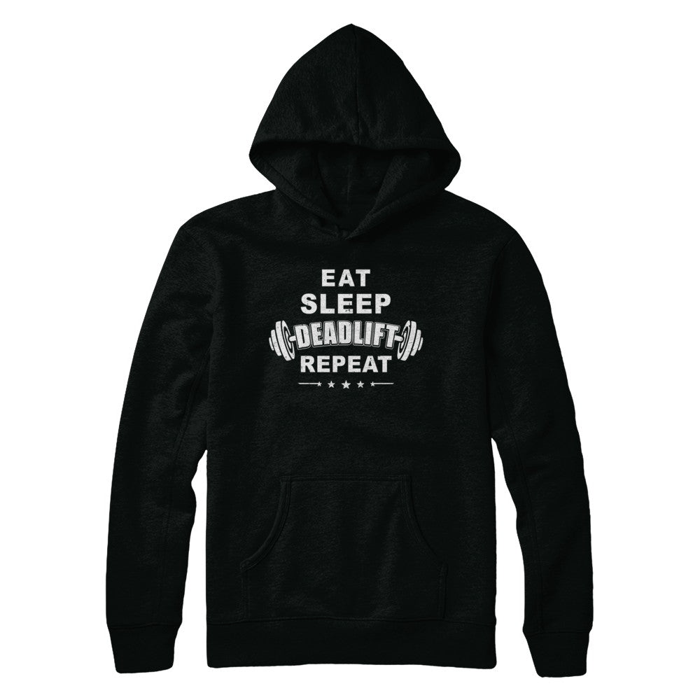 Eat Sleep Deadlift Repeat Powerlifting Weight Lifting T-Shirt & Hoodie | Teecentury.com